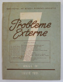 PROBLEME EXTERNE , REVISTA , NR. 7 , ANUL IV , IULIE , 1951