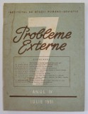 PROBLEME EXTERNE , REVISTA , NR. 7 , ANUL IV , IULIE , 1951