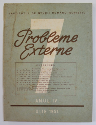 PROBLEME EXTERNE , REVISTA , NR. 7 , ANUL IV , IULIE , 1951 foto