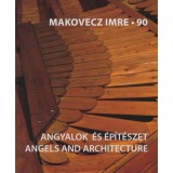 Makovecz Imre - 90 - Angyalok &eacute;s &eacute;p&iacute;t&eacute;szet