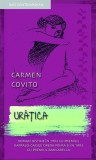 Cumpara ieftin Ur&acirc;țica - Paperback brosat - Carmen Covito - RAO