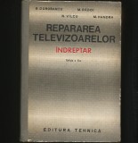 Cumpara ieftin REPARAREA TELEVIZOARELOR - &Icirc;NDREPTAR - R. DOROBANȚU, M. HANDRA - ED. TEHNICĂ
