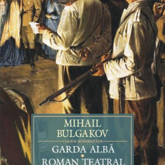 Garda albă. Roman teatral (Însemnările unui răposat) - Hardcover - Mihail Bulgakov - Polirom