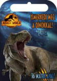 Jurassic World - Vil&aacute;guralom - Ismerkedj meg a d&iacute;n&oacute;kkal! - T. Rex