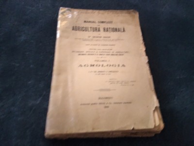 GEORGE MAIOR - MANUAL COMPLECT DE AGRICULTURA RATIONALA VOL I AGROLOGIA 1910 foto