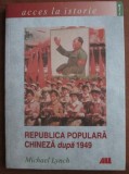 Republica Populara Chineza dupa 1949 / Michael Lynch