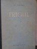 Frigul - N.S. Komarov, Editura Tehnica 1956, Constructii, 632pg, Hardcover