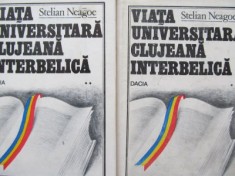 Viata universitara clujeana interbelica (2 vol.) - Stelian Neagoe