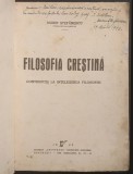 ✝ 1943 FILOSOFIA CRESTINA &ndash; Marin Stefanescu cu DEDICATIE si AUTOGRAF pt familia Iuliu Scriban. Contributie la Intelegerea Filosofiei. 248 pag. uzata