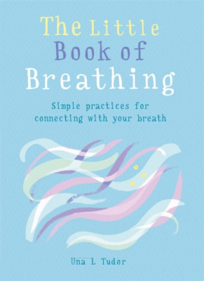 The Little Book of Breathing: Breathe Your Way to a Happier and Healthier Life foto