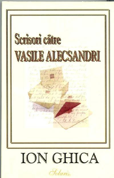 Scrisori catre V. Alecsandri - Ion Ghica