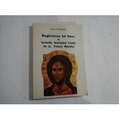 RUGACIUNEA LUI IISUS IN SCRIERILE STARETULUI VASILE DE LA POIANA MARULUI - DARIO RACCANELLO