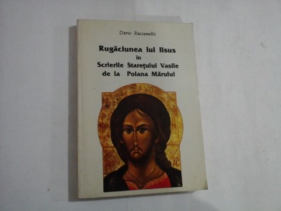 RUGACIUNEA LUI IISUS IN SCRIERILE STARETULUI VASILE DE LA POIANA MARULUI - DARIO RACCANELLO foto