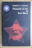 Filosofie si mit la Karl Marx/ Robert C. Tucker