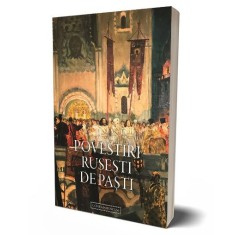 Povestiri rusesti de Pasti. Antologie