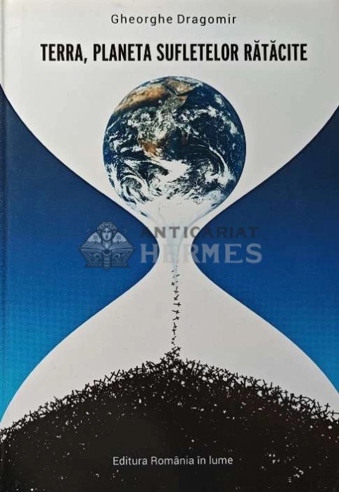 Terra, Planeta sufletelor ratacite - 2014 - Gheorghe Dragomir (XD69)