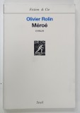 MEROE , roman par OLIVIER ROLIN , 1998