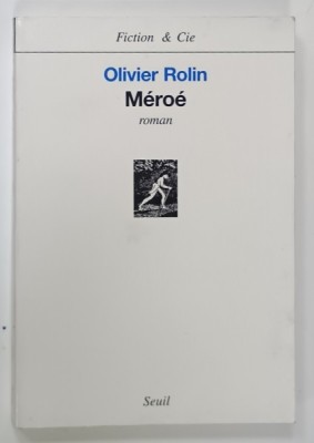 MEROE , roman par OLIVIER ROLIN , 1998 foto