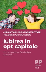 Iubirea in opt capitole. Un plan pentru a face iubirea sa dureze