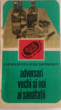 ADVERSARI VECHI ȘI NOI AI SĂNĂTĂȚII - C. P. DUMITRESCU