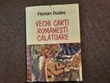 VECHI CARTI ROMANESTI CALATOARE , FLORIAN DUDAS