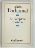 LE COMPLEXE D'ASTERIX par ALAIN DUHAMEL , 1985