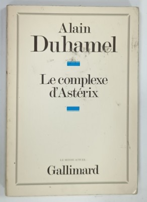 LE COMPLEXE D&amp;#039;ASTERIX par ALAIN DUHAMEL , 1985 foto