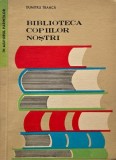 Biblioteca copiilor nostri - Dumitru Tranca - Carte Noua/Anticariat - Stare Buna/Foarte Buna