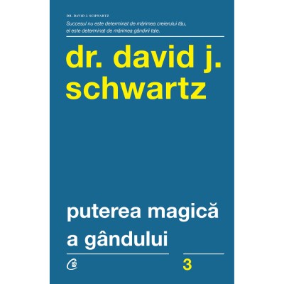 Puterea magica a gandului. Ed a V a, David J. Schwartz foto