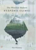 Stăp&acirc;nii climei - The Weather makers - Tim Flannery - Editura Seneca Lucius Annaeus