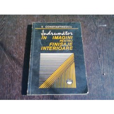 INDRUMATOR IN IMAGINI PENTRU FINISAJE INTERIOARE -V.CONSTANTINESCU