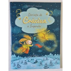 DORINTA DE CRACIUN A INGERULUI , text de ANNETTE LANGEN si ilustratii de ALMUD KUNERT , , 2023