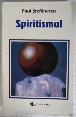 Spiritismul / Paul Stefanescu foto