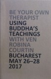 Robina Courtin - Be your own therapist using Buddha's teachings