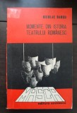 Momente din istoria teatrului rom&acirc;nesc (colecția MASCA) - Nicolae Barbu