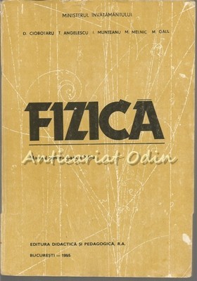 Fizica. Manual Pentru Clasa A XII-a - D. Ciobotaru, T. Angelescu Fizica. Manual Pentru Clasa A XII-a - D. Ciobotaru, T. Angelescu