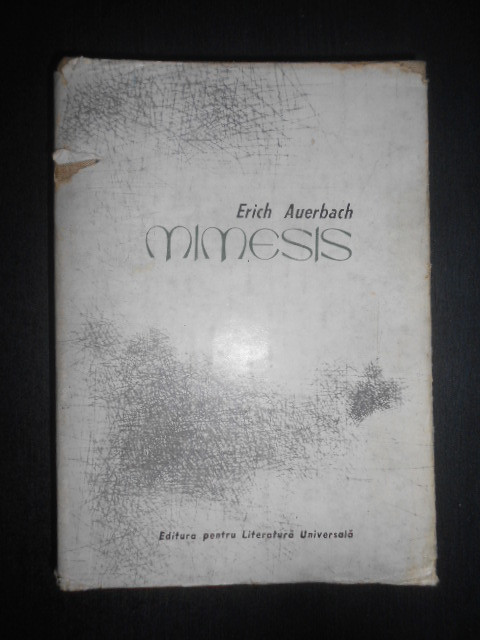 Erich Auerbach - Mimesis. Reprezentarea realitatii in literatura occidentala