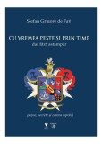 Cu vremea peste și prin timp dar fără ast&acirc;mpăr - Paperback brosat - Ștefan Grigore de Fa&yuml; - Vremea
