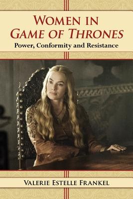 Women in Game of Thrones: Power, Conformity and Resistance foto