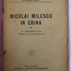 NICULAI MILESCU IN CHINA de I.SIMIONESCU , SERIA CUNOSTIINTE FOLOSITOARE DIN LUMEA LARGA , SERIA C, NO. 24