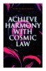 Achieve Harmony with Cosmic Law: Dynamic Thought &amp; Within You is the Power