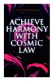 Achieve Harmony with Cosmic Law: Dynamic Thought &amp; Within You is the Power