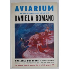 AVIARUM 35 OPERE SUGLI UCCELLI ED ALTRO DI DANIELA ROMANO , CATALOG DE EXPOZITIE , 1971, TEXT IN LIMBA ITALIANA