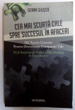 CEA MAI SCURTA CALE SPRE SUCCESUL IN AFACERI - 101 TACTICI GRATUITE PENTRU DEZVOLTAREA COMPANIEI TALE De OZANA GIUSCA , 2015