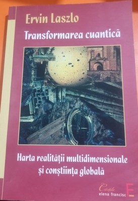 Transformarea Cuantica - Ervin Laszlo foto