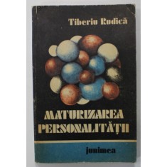 MATURIZAREA PERSONALITATII de TIBERIU RUDICA , 1990