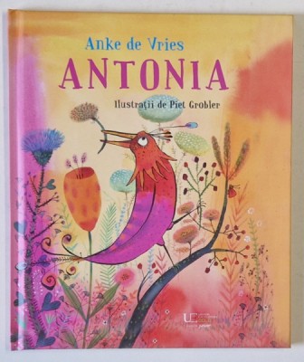 ANTONIA , ilustratii de PIET GROBLER , text de ANKE DE VRIES , 2025 foto