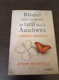 Cumpara ieftin Jeremy Dronfield - Baiatul care l-a urmat pe tatal sau la Auschwitz
