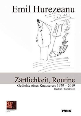 Z&amp;auml;rtlichkeit, Routine. Gedichte eines Knauserers 1979 - 2019 : Tandrete, rutina. Poemele unui parcimonios 1979 - 2019. foto