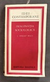 C. Wright Mills - Imaginatia sociologica